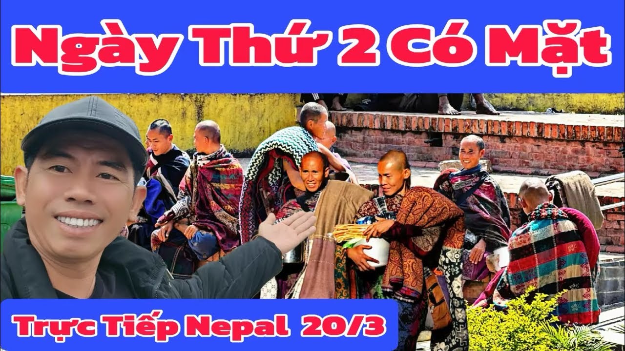 🔴 Trực Tiếp! Ngày Thứ 2  Đoàn TMT Ở Đâu Đ…#thayminhtue #nguyendongthap #nepal #kathmandu #minhtue