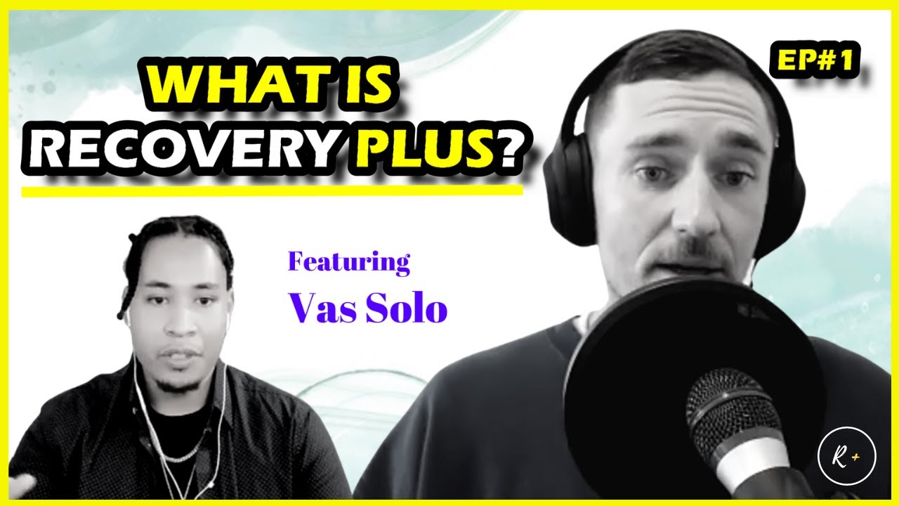 Episode#1 - What is Recovery Plus? with Vas Solo