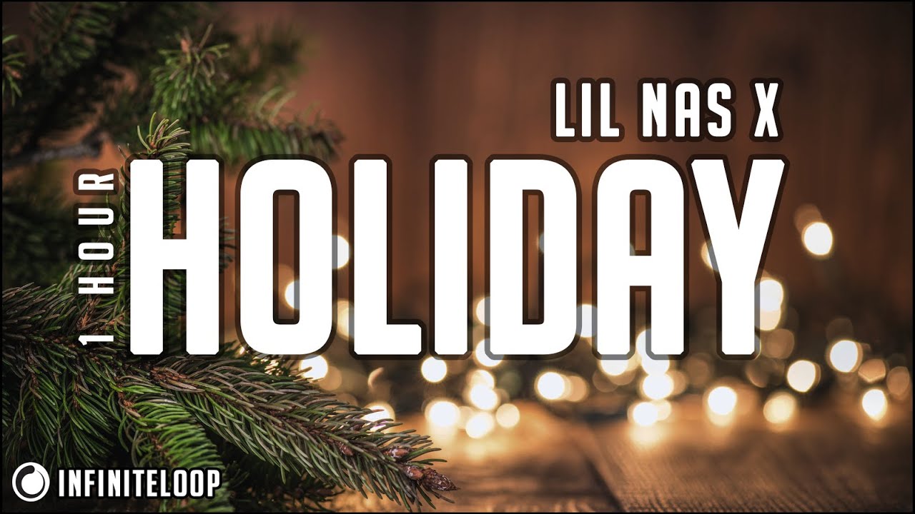 Lil Nas X - HOLIDAY [1 Hour] Loop