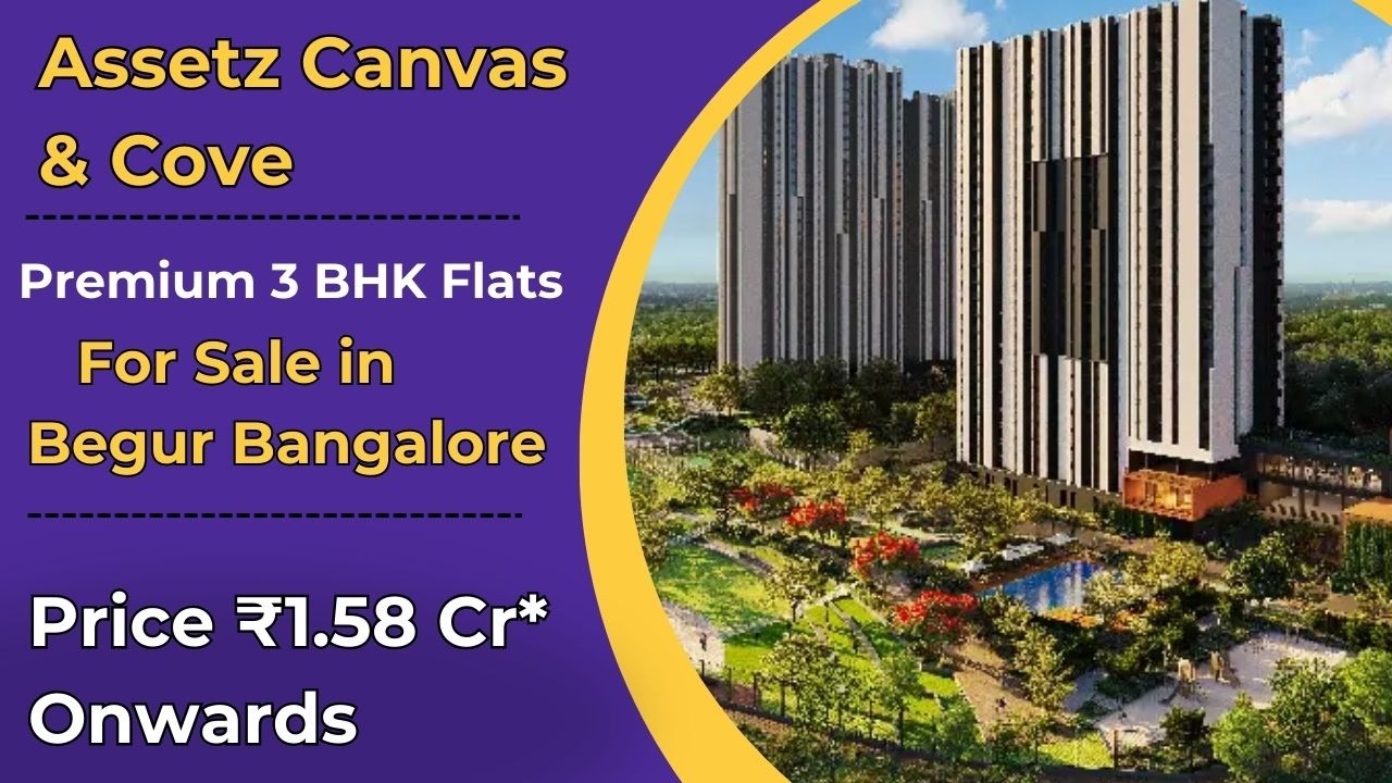 Assetz Canvas & Cove |☎+91- 9870312902 | Premium 3 BHK Flats For Sale in Begur Bangalore | ₹1.58 Cr*