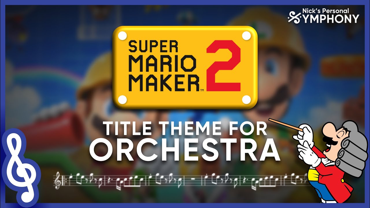 Super Mario Maker 2 | Title Theme for Orchestra
