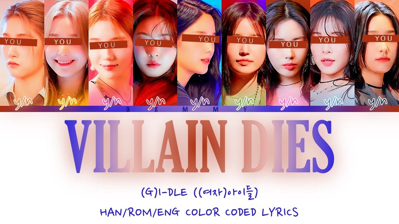 Your GirlGroup (9 members) - Villain Dies [(G)I-DLE] [Color Coded Lyrics HAN/ROM/ENG]