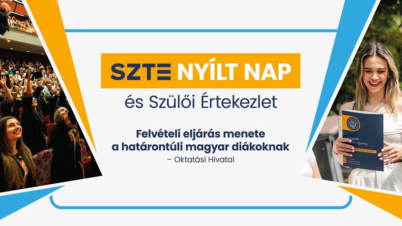 SZTE Nyílt Nap 2025 - Felvételi eljárás menete a határontúli magyar diákoknak - Oktatási Hivatal