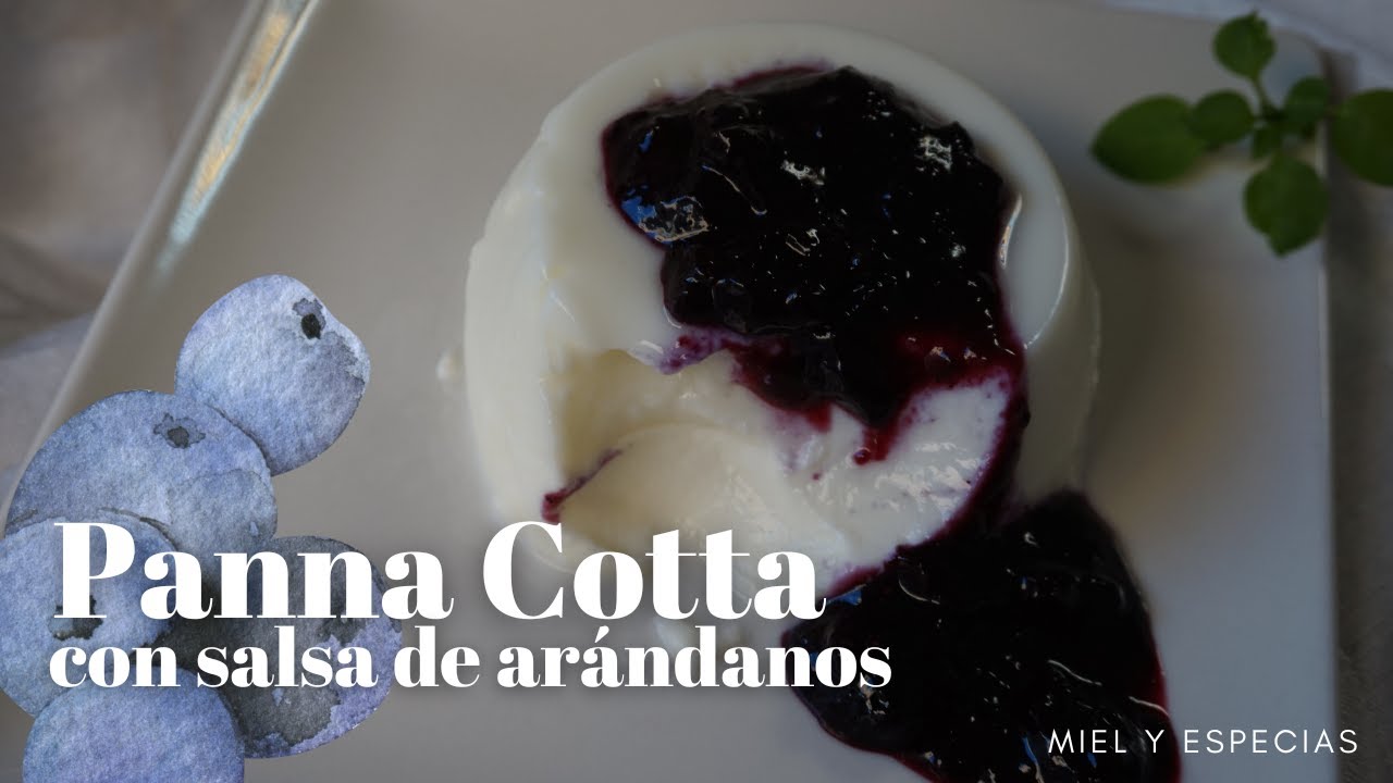 La Mejor PANNA COTTA con Salsa de Arándanos | Miel y Especias