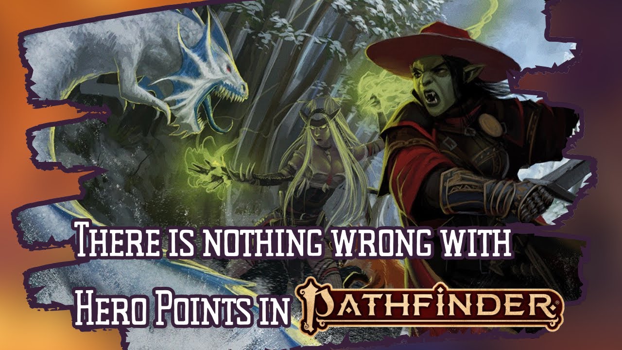 #pathfinder2e Hero Points Are Fine (but I still tell you how to 