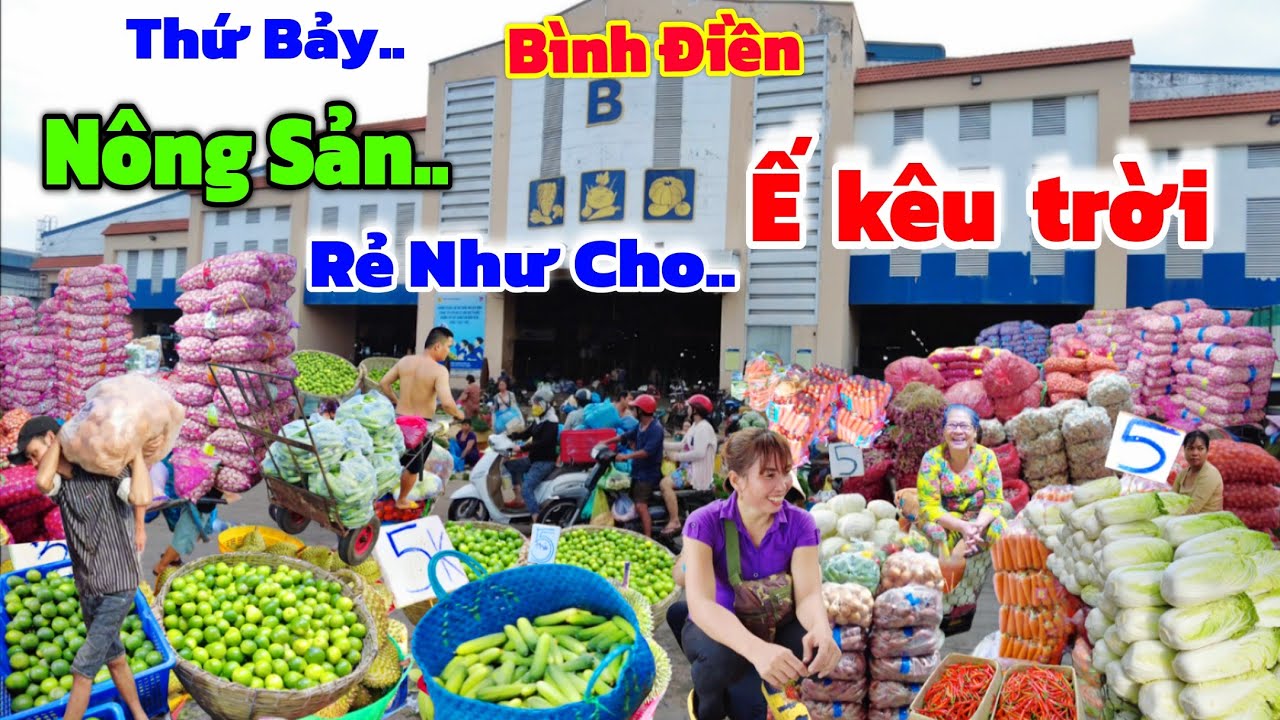 Nông sản chợ Bình Điền đổ đống Rẻ chưa từng có