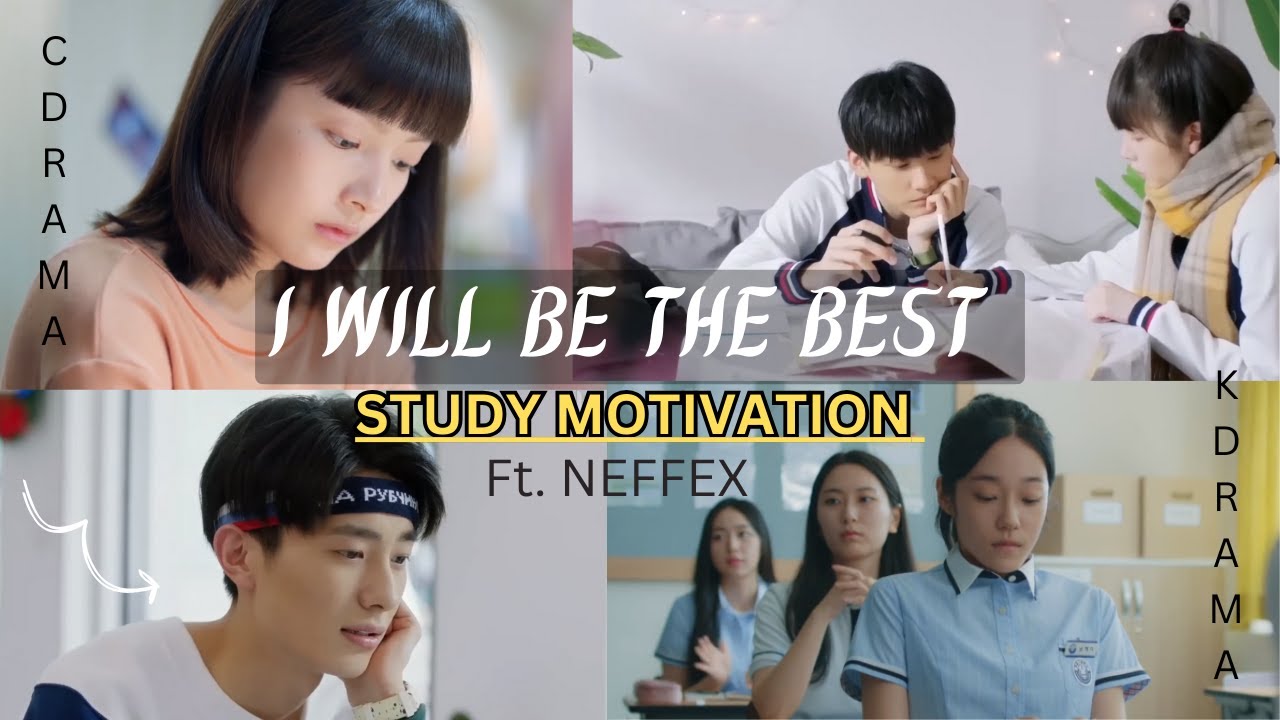 I will be the best🌱||Kdrama+C-drama Study motivation||Ft.Neffex#cdrama#kdrama