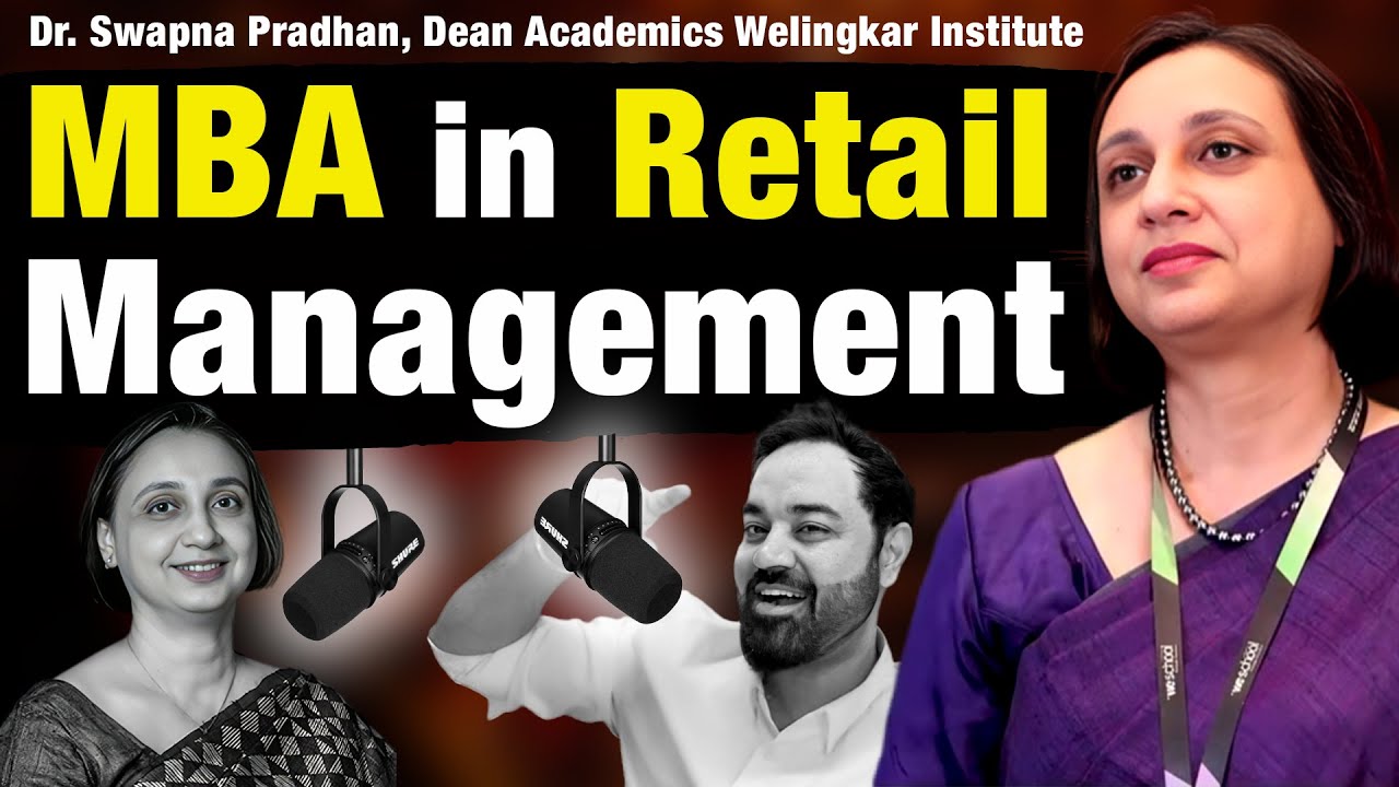MBA in Retail Management | Scope | Role after MBA ft Dr. Swapna Pradhan, Dean Academics Welingkar