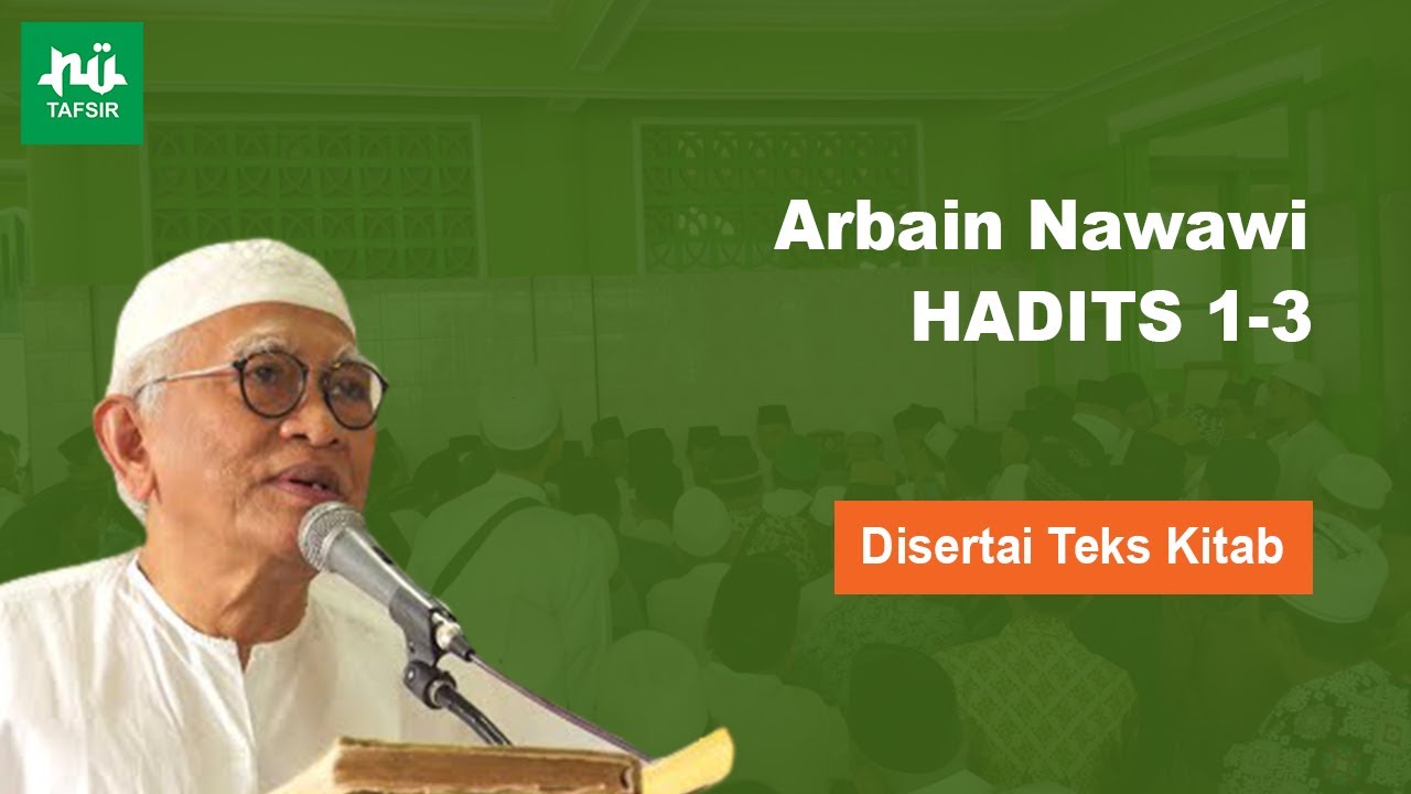 Ngaji Kitab Arbain Nawawi # Hadits 1-3 # Disertai Teks Kitab # Gus Mus Terbaru