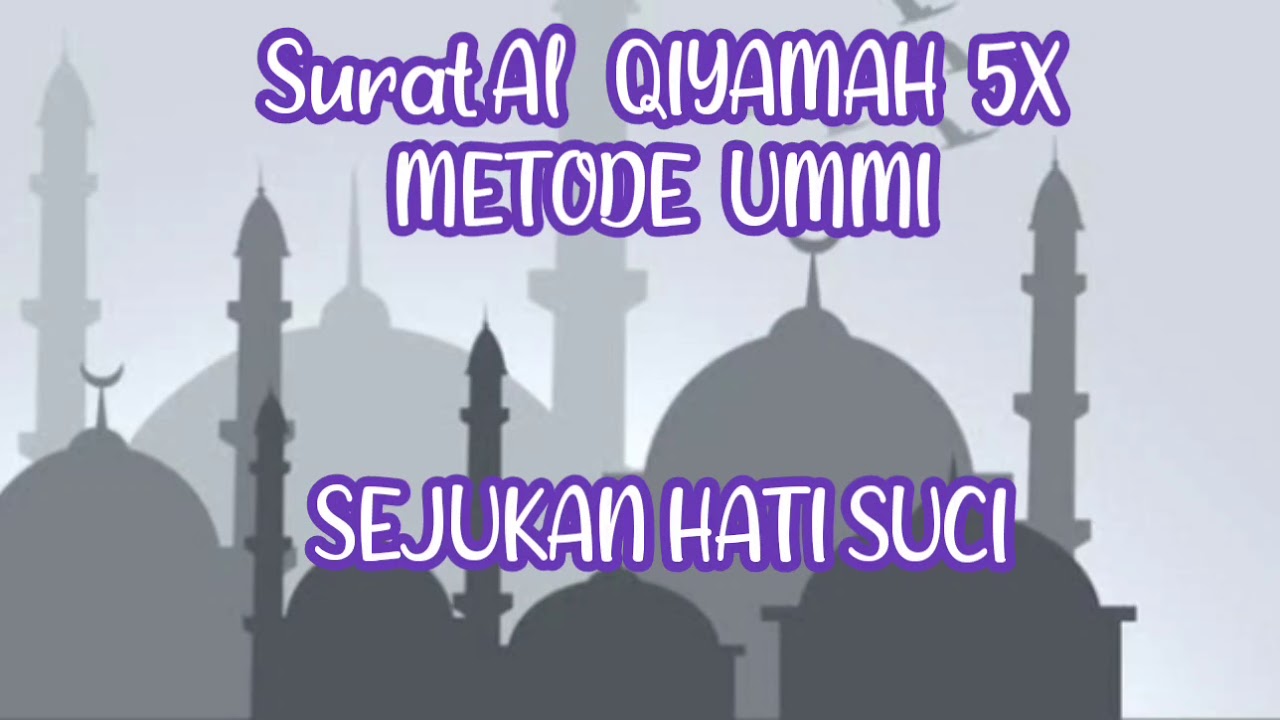 SURAT ALQIYAMAH FULL 5X METODE UMMI