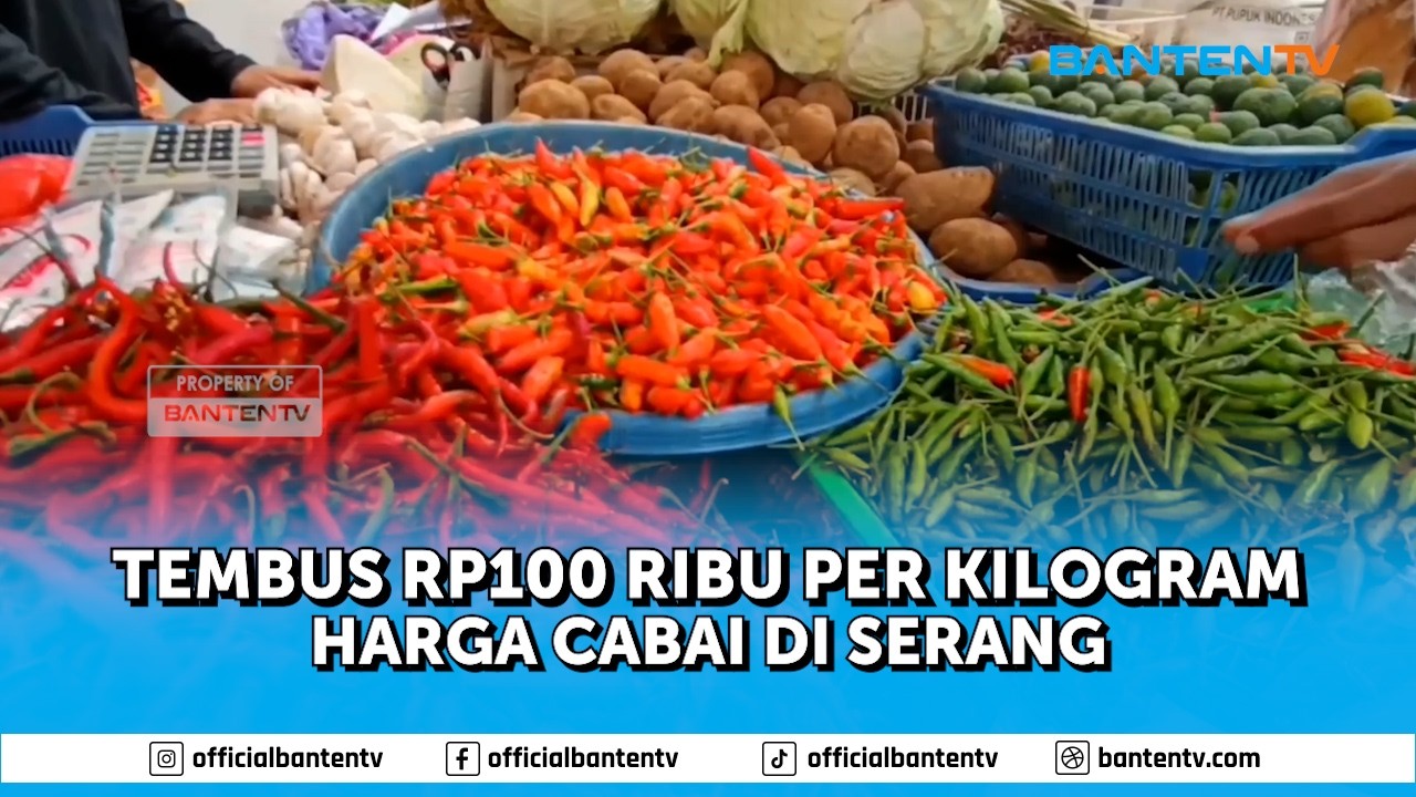 HARGA CABAI DI SERANG TEMBUS RP100 RIBU PER KILOGRAM