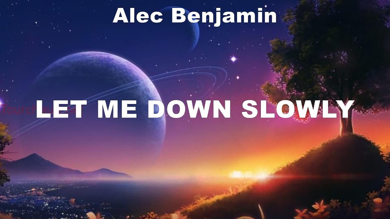 Alec Benjamin ~ Let Me Down Slowly # lyrics # Ed Sheeran, Calvin Harris ft. Ellie Goulding, GAYLE