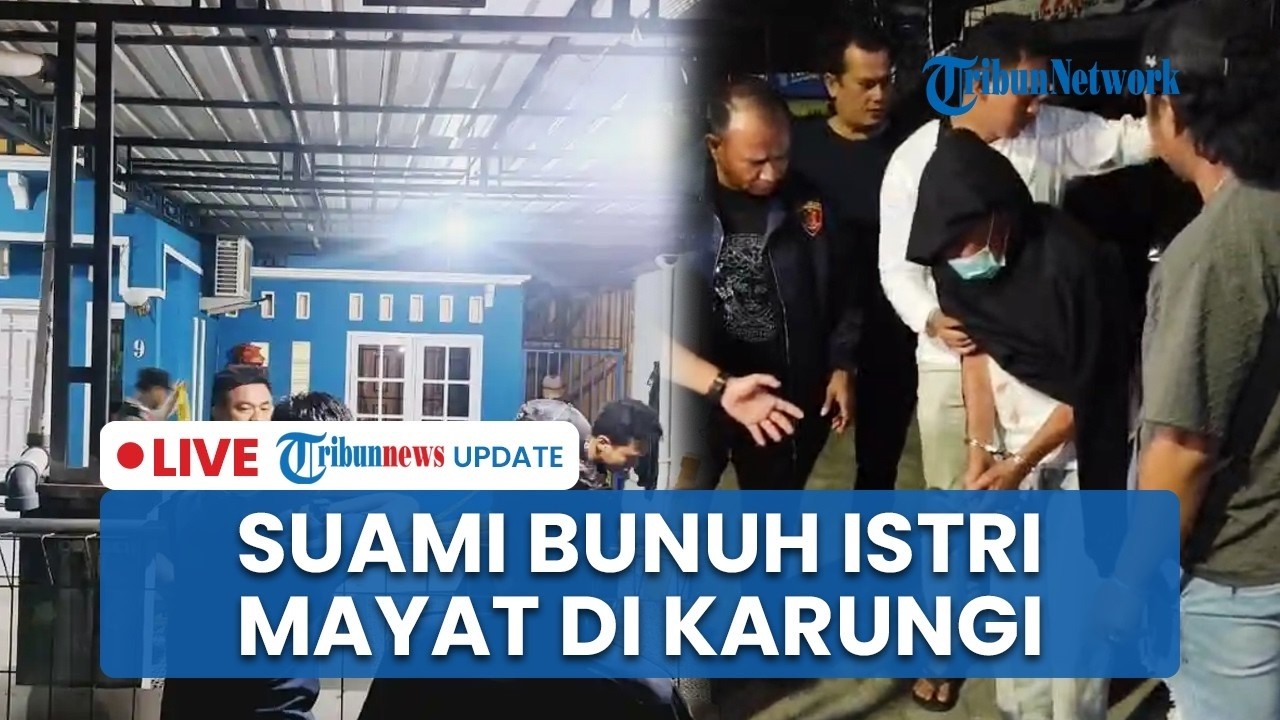 🔴LIVE: Wanita Tewas Dibunuh Suami di Tanjungpinang Batam usai Cekcok, Mayat Disimpan di Dalam Karung