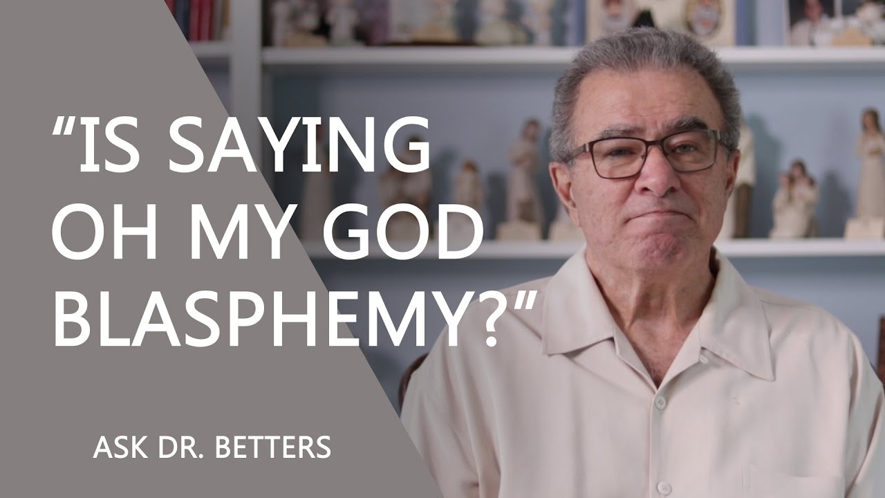 Is Saying 'Oh My God' Blasphemy?