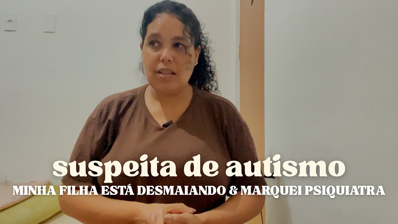 MINHA VIDA REAL: Ela está desmaiando & estou suspeitando de autismo | Marquei psiquiatra para elas