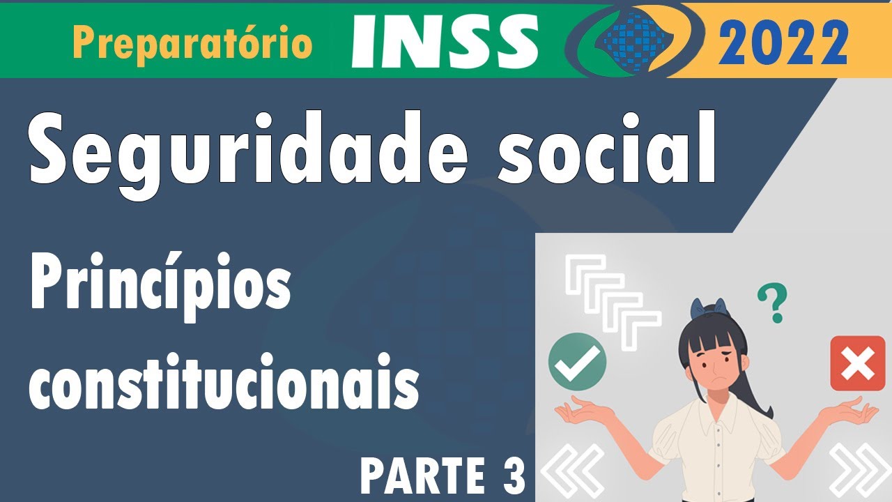 Seguridade social organização e princípios constitucionais parte 3