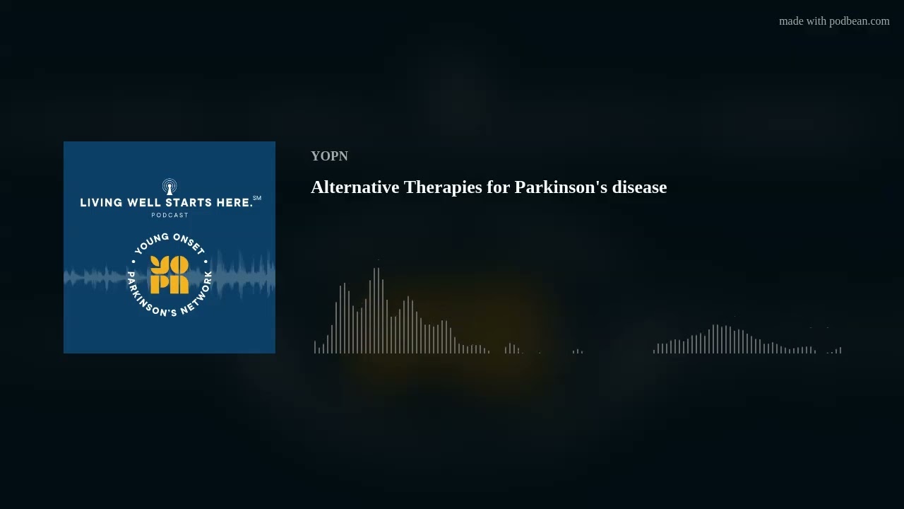 Alternative Therapies for Parkinson's Disease | YOPN Podcast