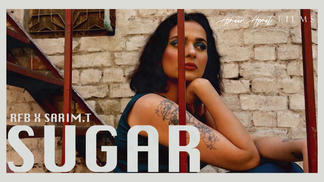 Sugar - RFB x Sarim.T (Official Music Video)