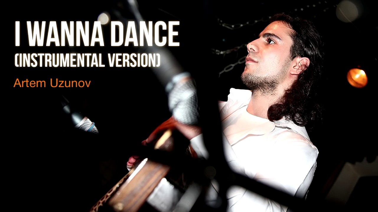 Artem Uzunov - I Wanna Dance (Instrumental Version)