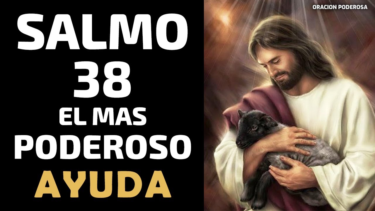 Salmo 38, el mas Poderoso para Pedir Ayuda al Se&ntilde;or