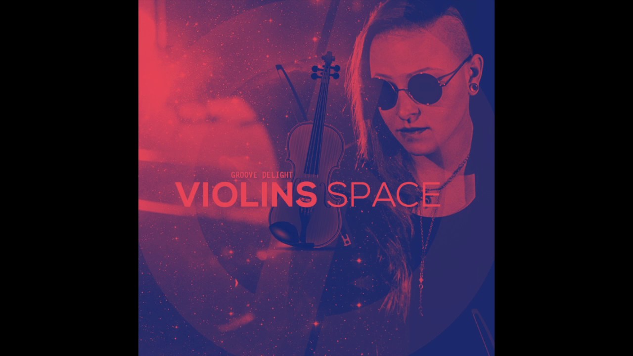 Groove Delight - Violins Space (Original Mix)