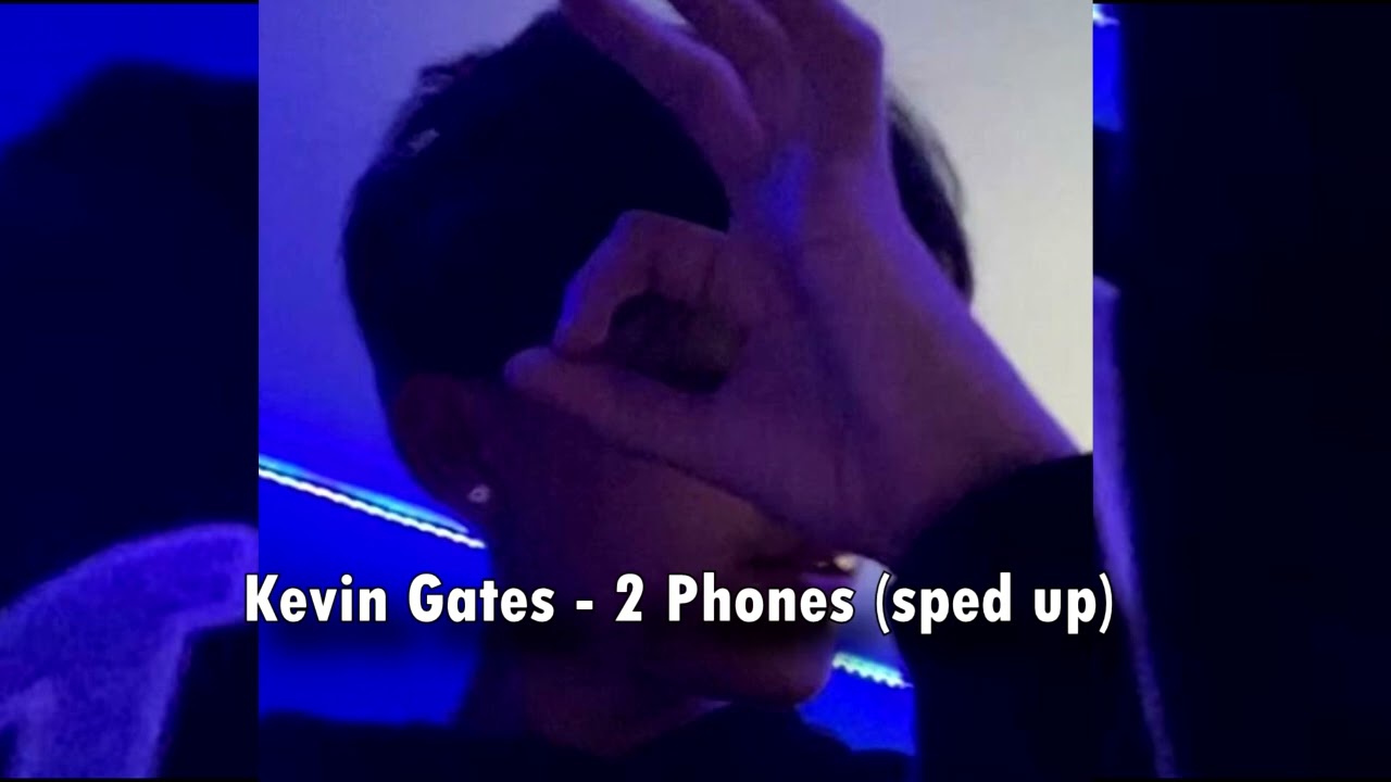 Kevin Gates - 2 Phones (sped up/pitched)