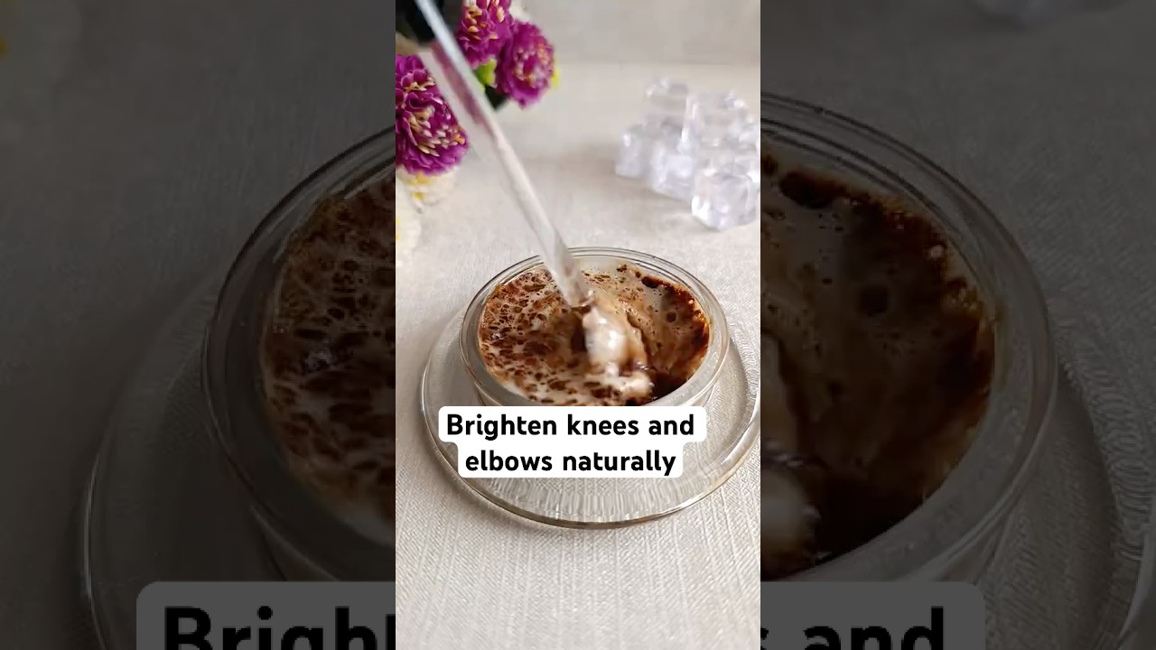 Brighten knees and elbows naturally 