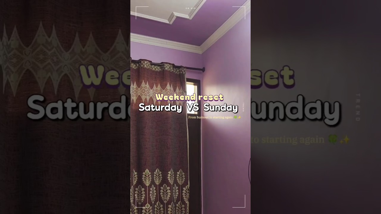 Weekend reset ✨🍀 SATURDAY VS SUNDAY || A day in my life 🧬 
