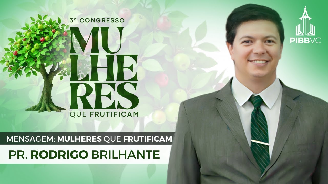 #CULTO 03 | Mulheres que Frutificam - Pr. Rodrigo Brilhante | Congresso de Mulheres - 07/09/2025 AM