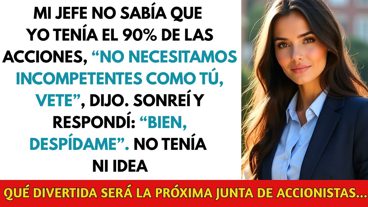 Mi jefe me despidió sin saber que tenía el 90% de la empresa — lo sabrá en la junta de accionistas