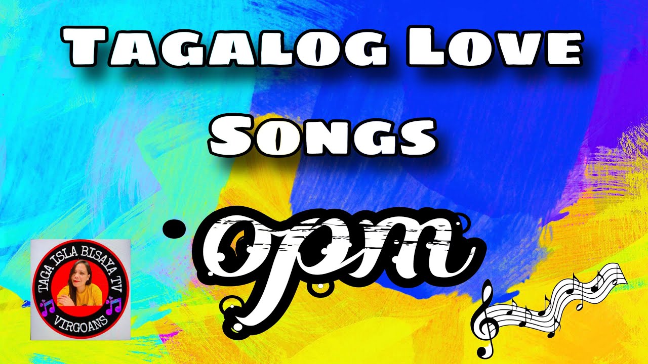 OPM TAGALOG LOVE SONGS