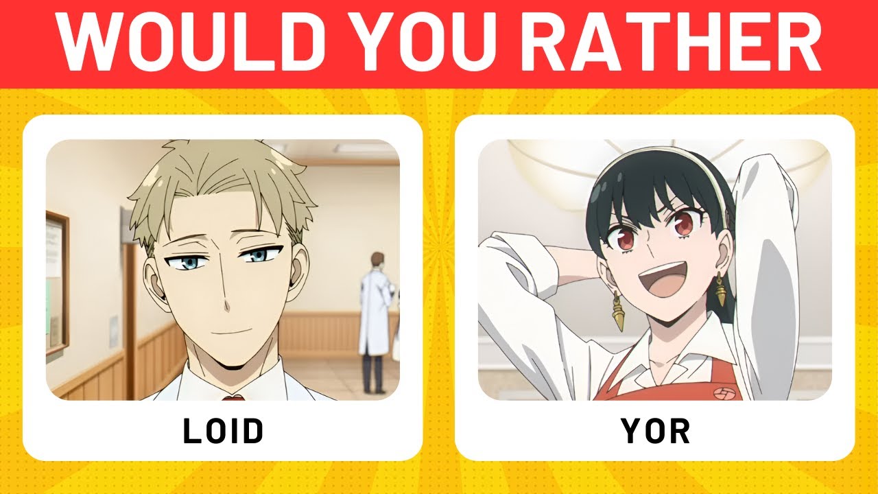 Would You Rather - Spy X Family Edition