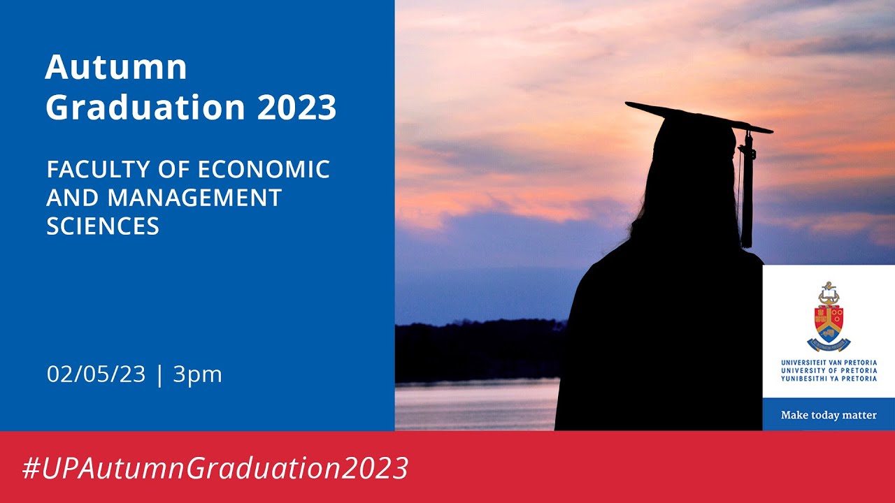 UP Graduation | Faculty of Economic and Management Sciences 02 May 2023 15:00