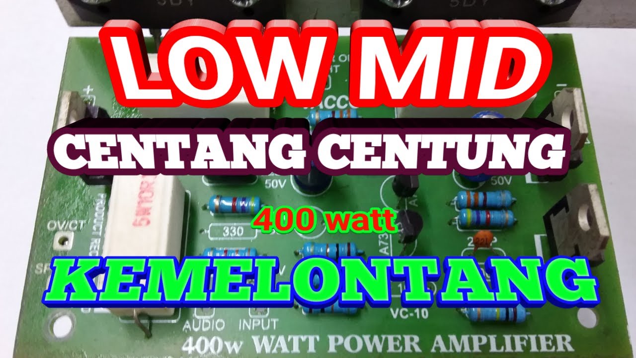 Cara Modif Power 400 watt Low Mid -Kemelontang