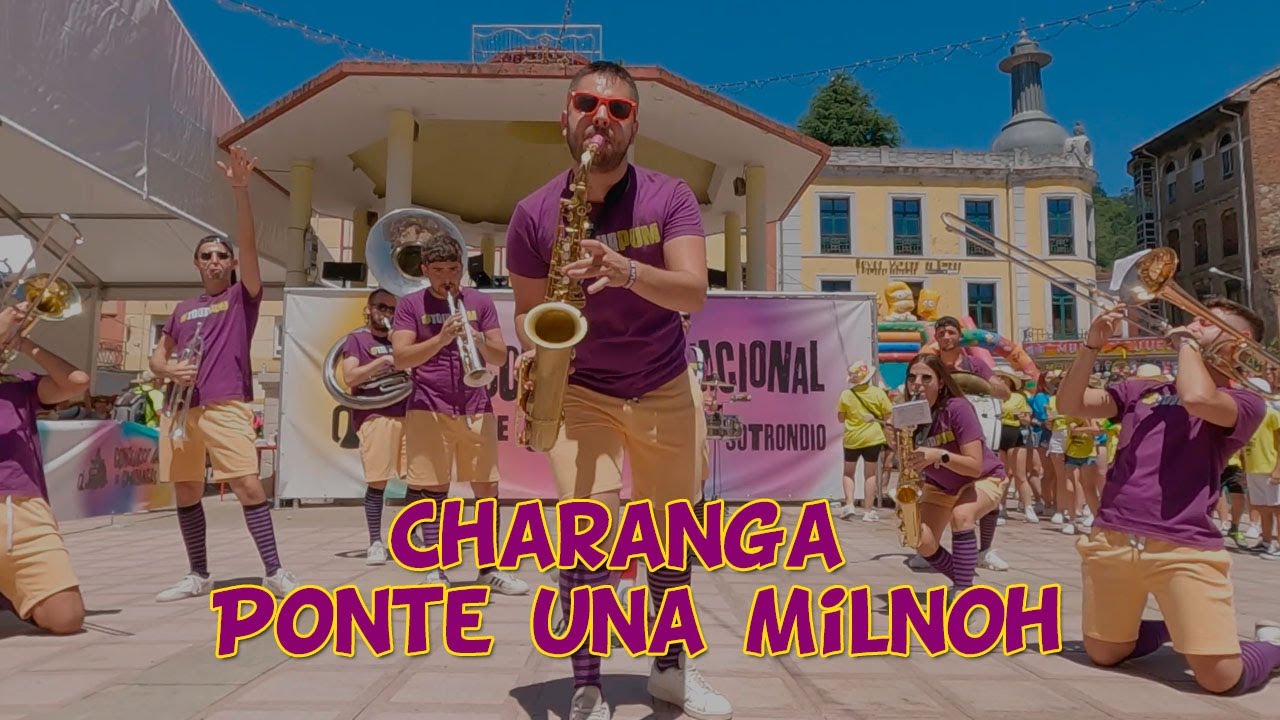 Charanga Ponte Una Milnoh - #Sotrondio2022