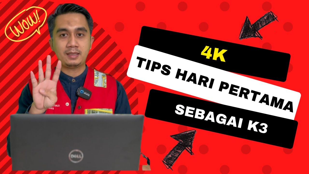 HARI PERTAMA KERJA K3 ?? INI 4K TIPS NYA !