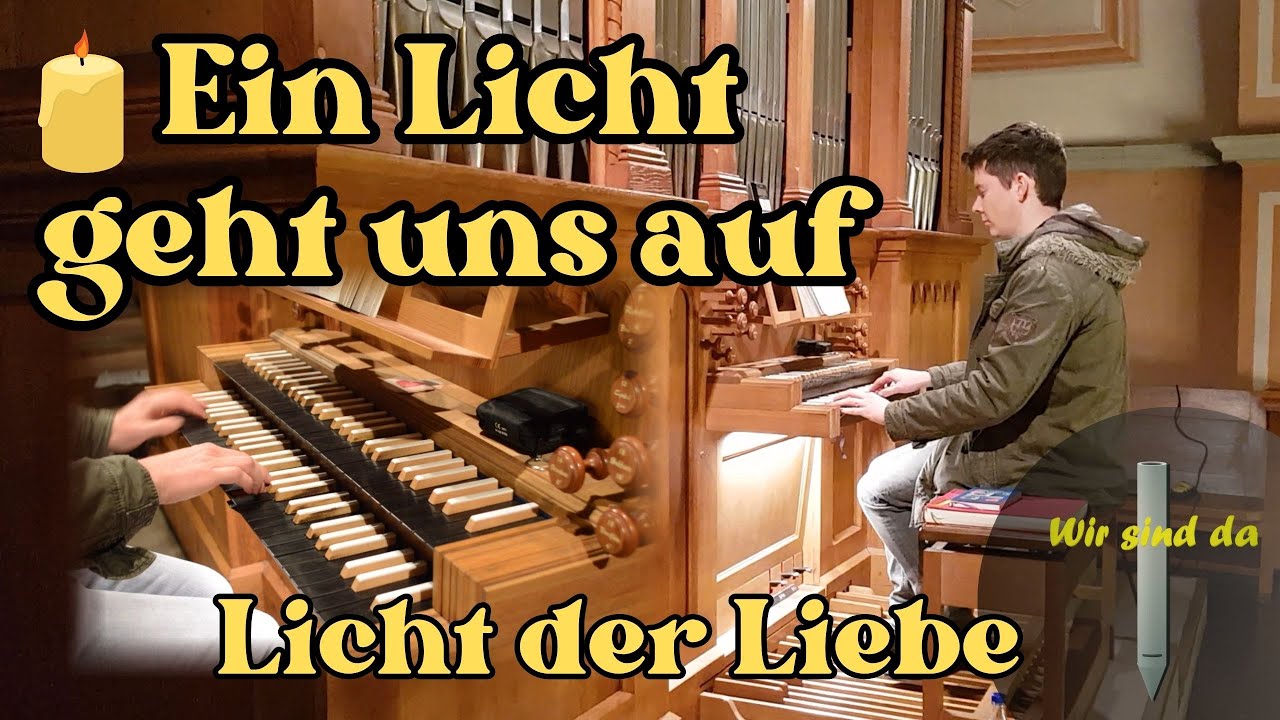 Ein Licht geht uns auf | Licht der Liebe - Orgel