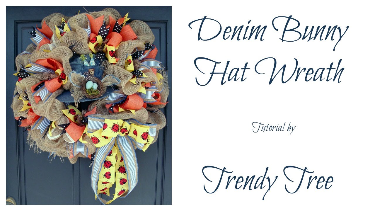 Denim Bunny Hat Wreath Tutorial 2016
