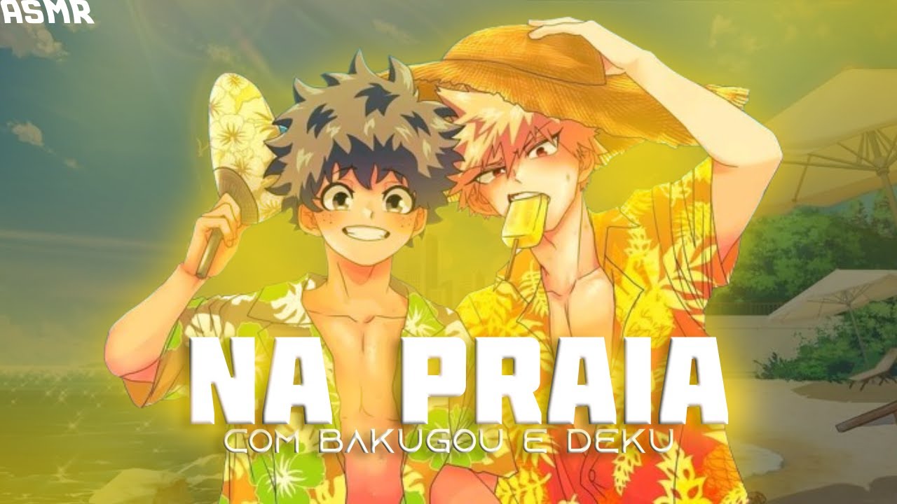 [ASMR] Na praia com Bakugou e Deku| ASMR Bakugou e Deku