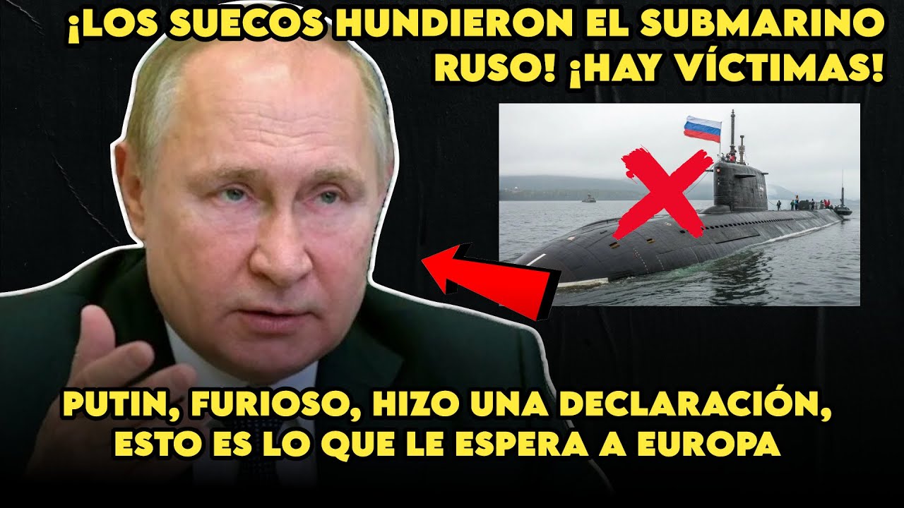 ¡SUECIA H*NDIÓ UN SUBMARINO RUSO! Putin respondió con 32 misiles