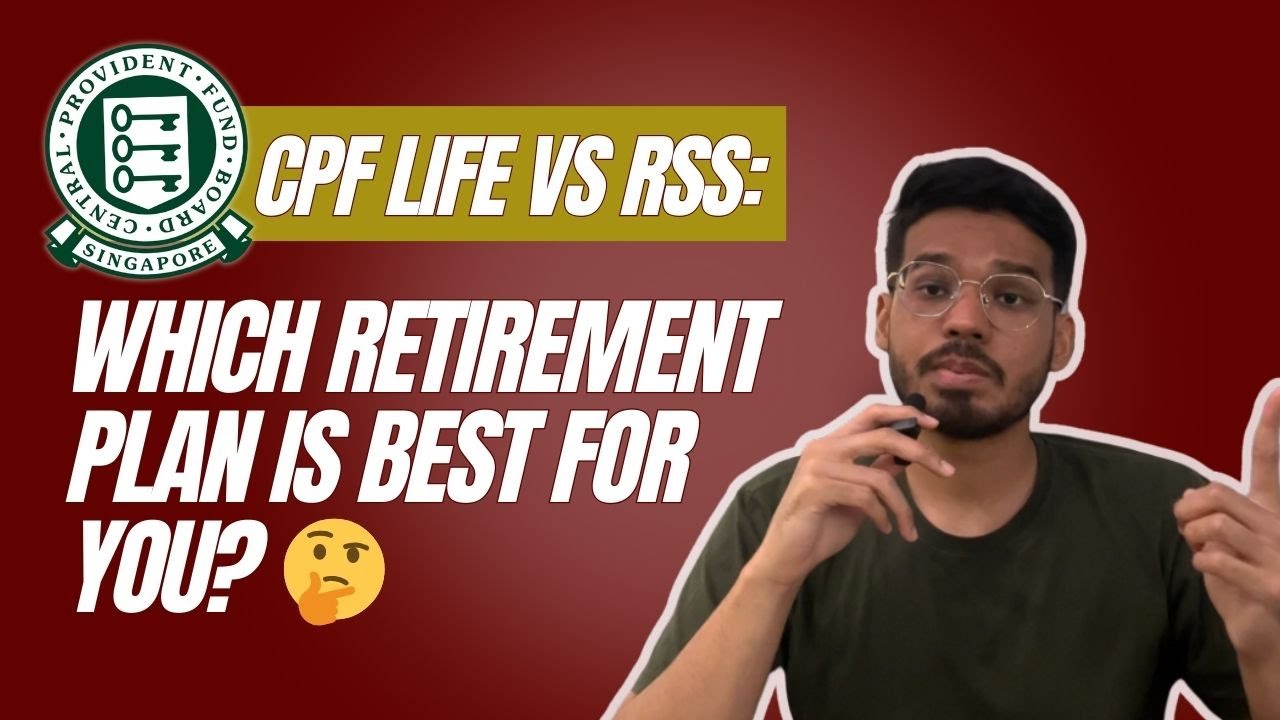 CPF Life vs Retirement Sum Scheme (RSS): Which Is Right for You?