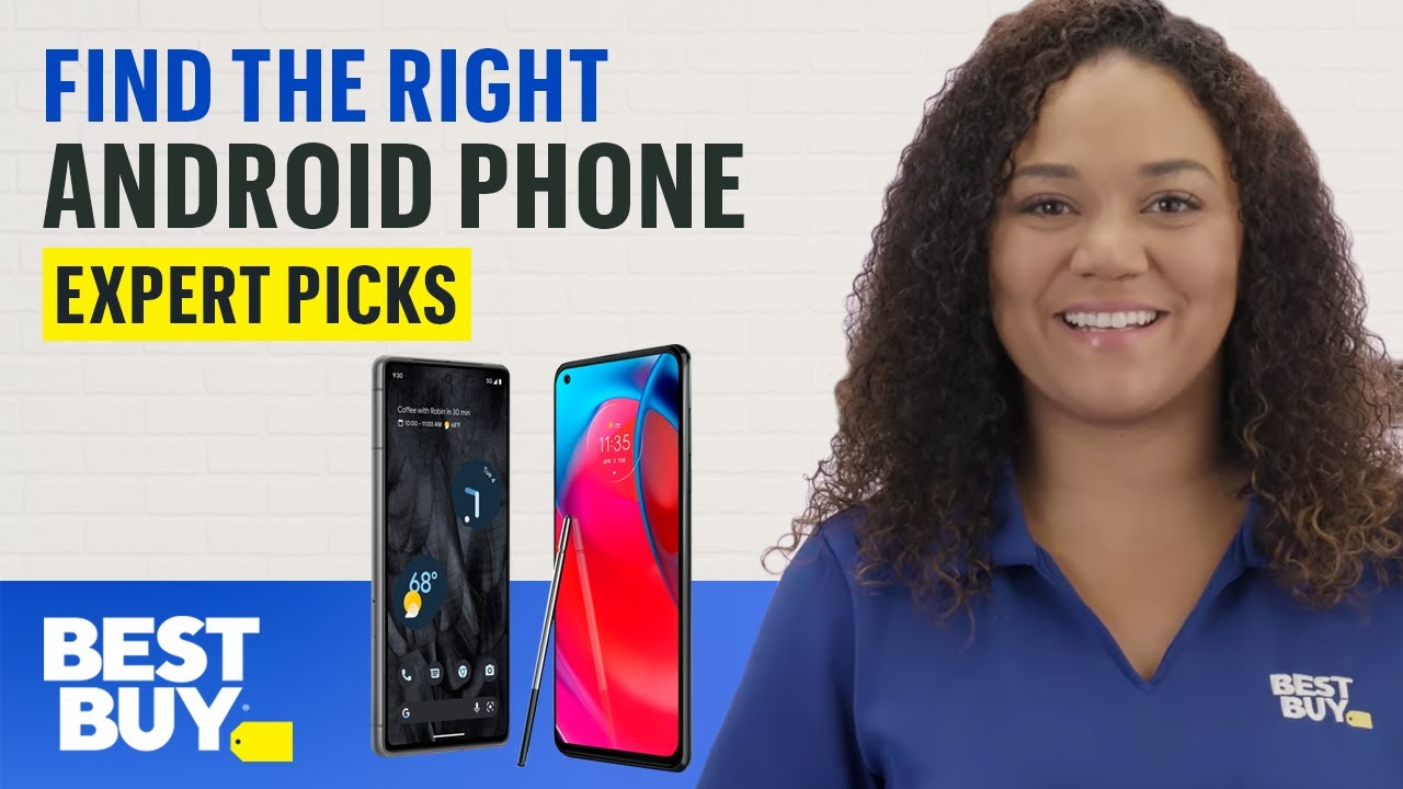 Choosing the Right Android Phone For You - Expert Picks from Best Buy