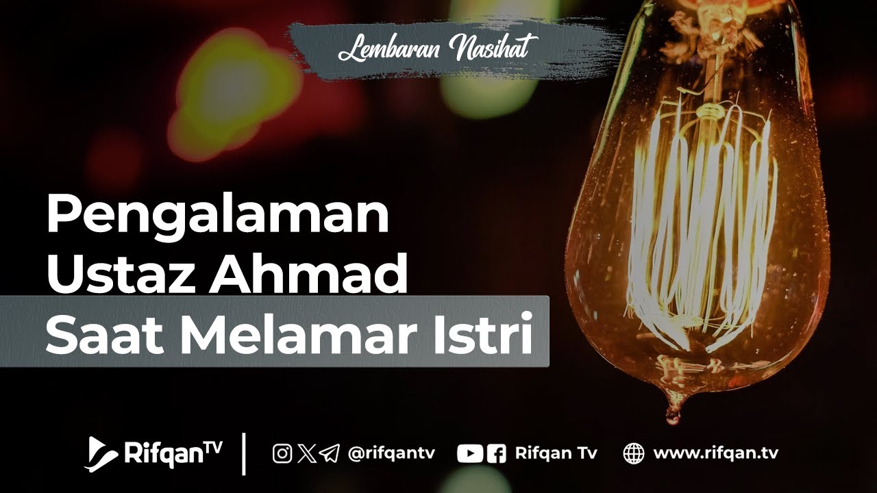 Pengalaman Ustaz Ahmad Melamar Istri - Ustaz Ahmad Zainuddin Al Banjary
