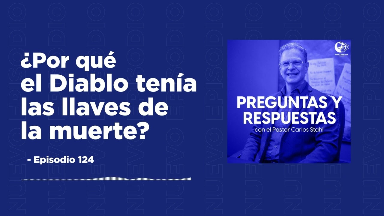 Podcast - Episodio 124- ¿Porqué el Diablo tenía las llaves de la muerte?
