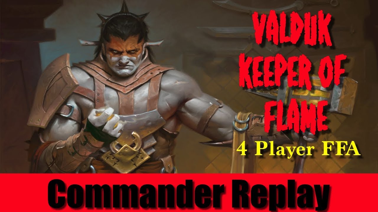Valduk Keeper of Flame vs Arcum, Traxos, Ephara