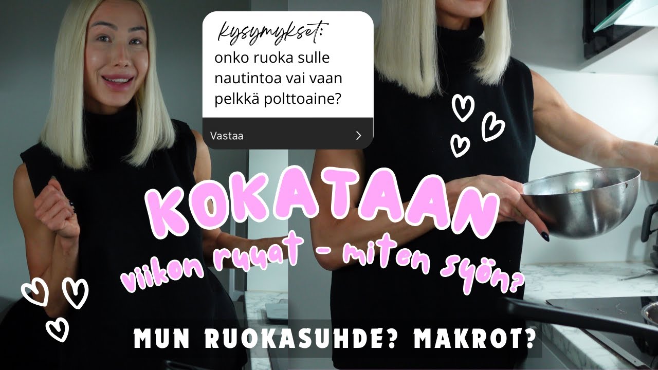 Kokataan viikon ruuat Q&A: Ruoka polttoaine vs nautinto? Mun ruokasuhde?