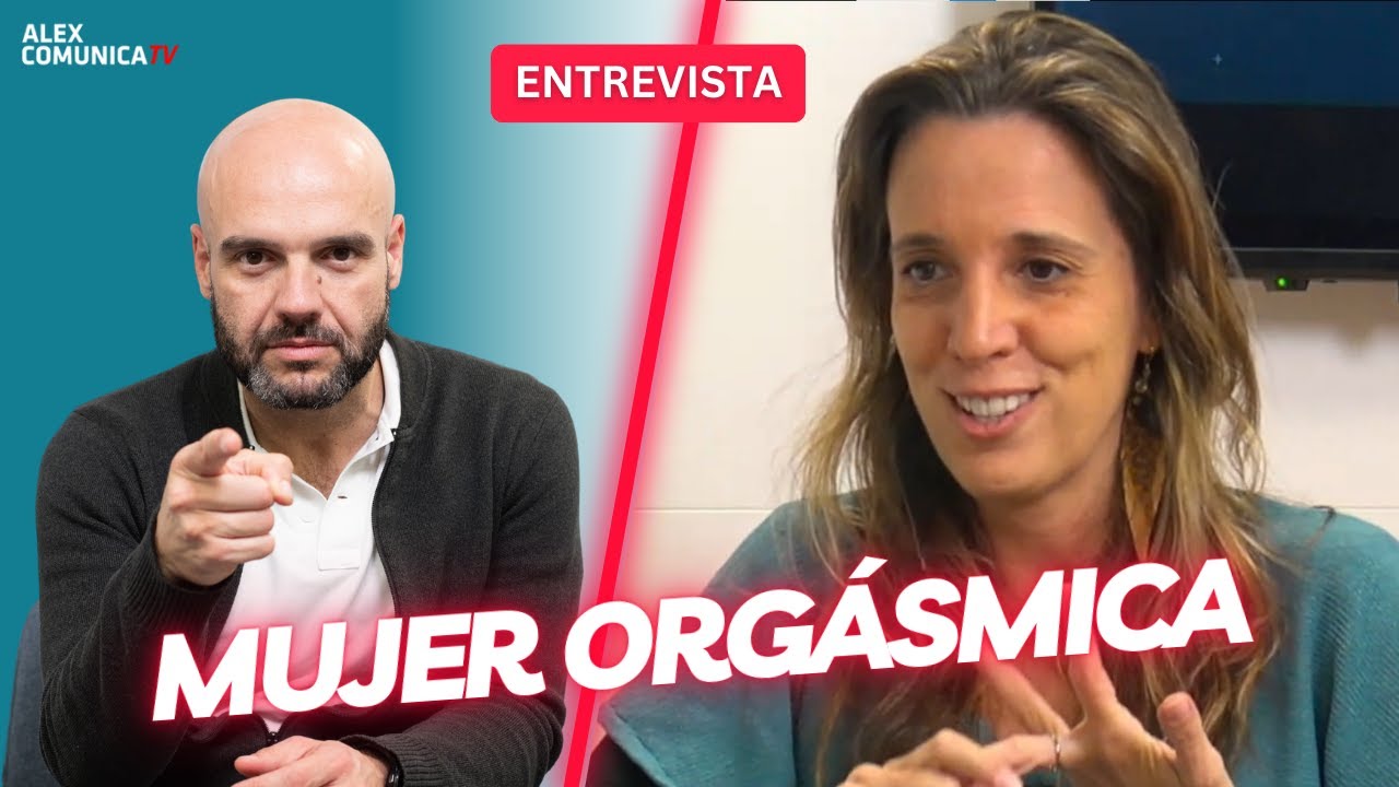 🔥 MUJER ORGÁSMICA, con Andrea Aguilar 🔥 AlexComunicaTV