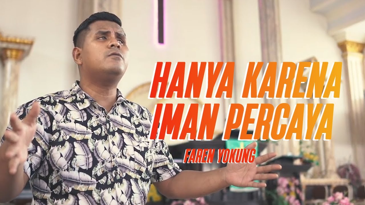 Hanya Karena Iman Percaya - Faren Yokung