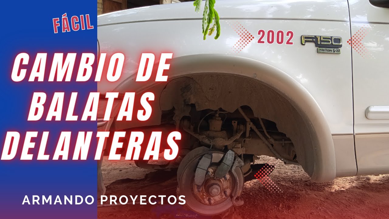 CÓMO CAMBIAR BALATAS DELANTERAS F-150 - 2002 | Armando Proyectos