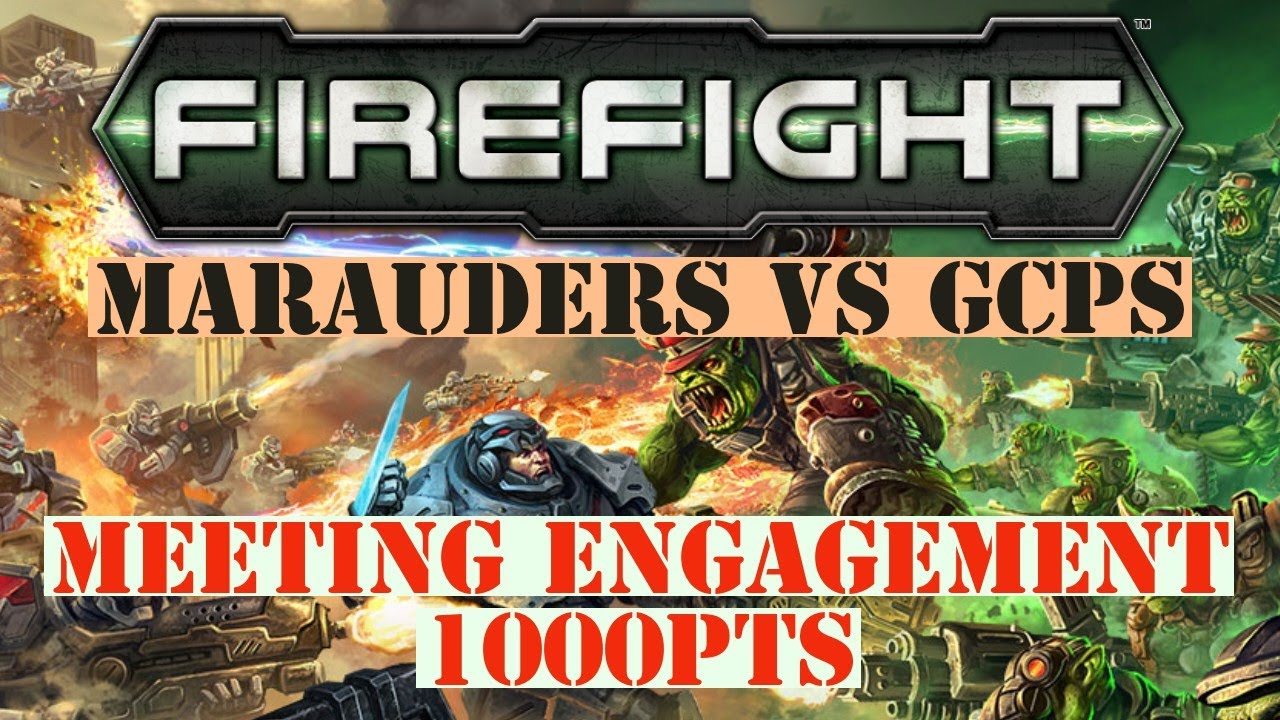 Firefight 2.0 Battle Report - GCPS Vs Marauders 